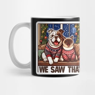 We Saw That meme Bulldog Siamese Cat Home Sweet Home Snowing Christmas Sweater Mug